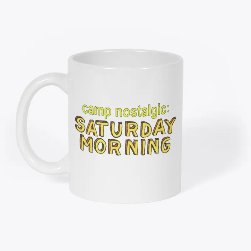 Camp Nostalgic: Saturday Morning Mug