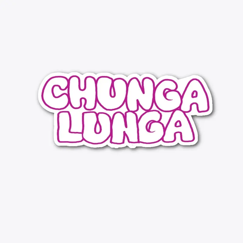 Chunga Lunga Sticker